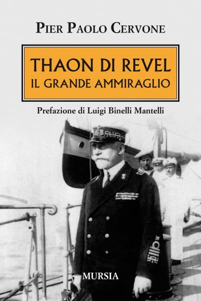 La copertina del libro Thaon di Revel, il Grande Ammiraglio